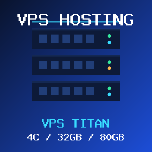 VPS Titan VPS hosting plan with 4 CORES and 32 GB RAM